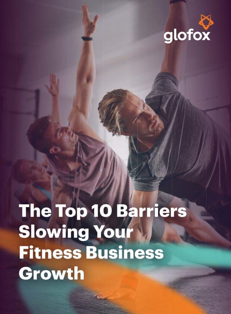 Glofox-The-Top-10-Barriers-Slowing-your-Fitness-Business-Growth_Page_01-1